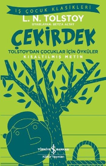 Tolstoy'dan Çocukla İçin Öyküler - Çekirdek – Lev Nikolayeviç Tolstoy – İş Bankası Kültür Yayınları – kitap kapağı
