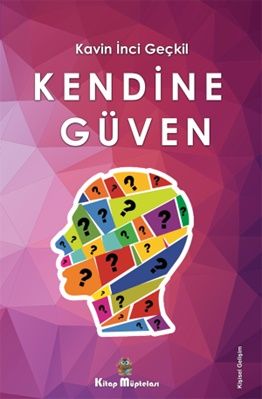 Kendine Güven – Kavin İnci Geçkil – Kitap Müptelası Yayınları – kitap kapağı