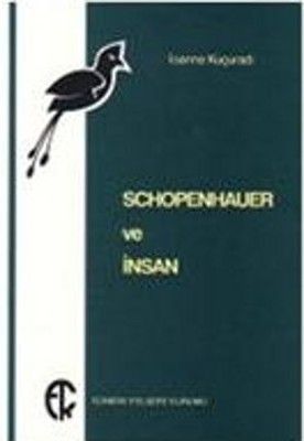 Schopenhauer ve İnsan - Türkiye Felsefe Kurumu Kitap