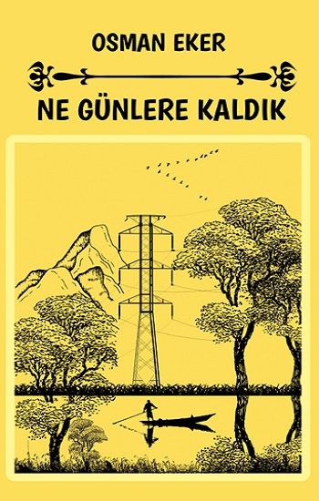 Ne Günlere Kaldık - Platanus Publishing Kitap
