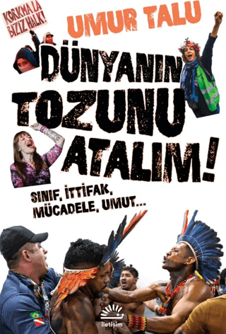 Dünyanın Tozunu Atalım - İletişim Yayınları Kitap