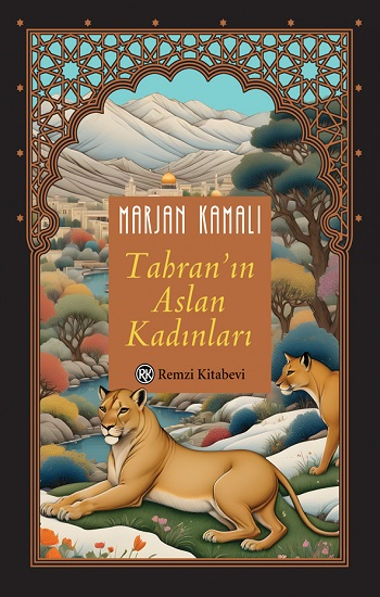 Tahran’ın Aslan Kadınları - Remzi Kitabevi Kitap