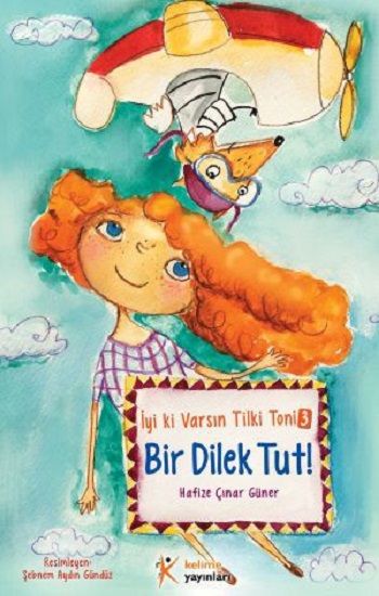 İyi ki Varsın Tilki Toni 3 - Bir Dilek Tut! - Kelime Yayınları Kitap
