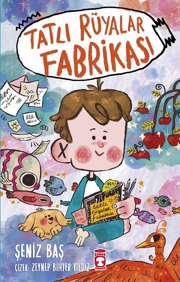 Tatlı Rüyalar Fabrikası - Timaş Çocuk Kitap