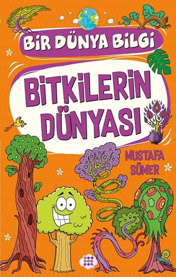 Bitkilerin Dünyasi – Bir Dünya Bilgi - Dokuz Yayınları Kitap