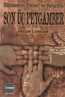 Bilinmeyen Yönleri ve Sırlarıyla Son Üç Peygamber - Sınır Ötesi Yayınları Kitap