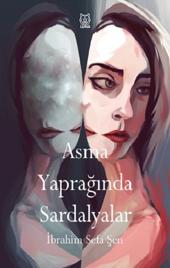Asma Yaprağında Sardalyalar – İbrahim Sefa Şen – Luna Yayınları – kitap kapağı