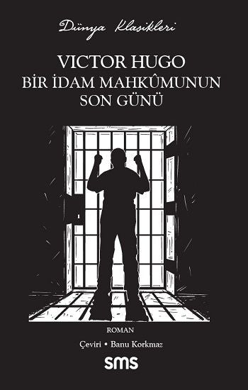 Bir İdam Mahkumunun Son Günü – Victor Hugo – Sms Yayınları – kitap kapağı