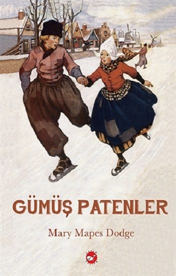 Gümüş Patenler – Mary Mapes Dodge – Beyaz Balina Yayınları – kitap kapağı