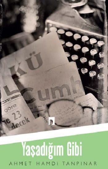 Yaşadığım Gibi – Ahmet Hamdi Tanpınar – Dergah Yayınları – kitap kapağı