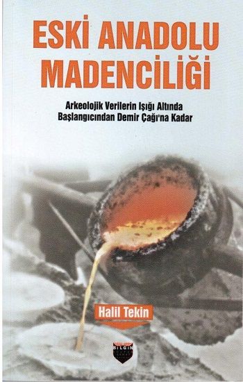 Eski Anadolu Madenciliği - Bilgin Kültür Sanat Kitap