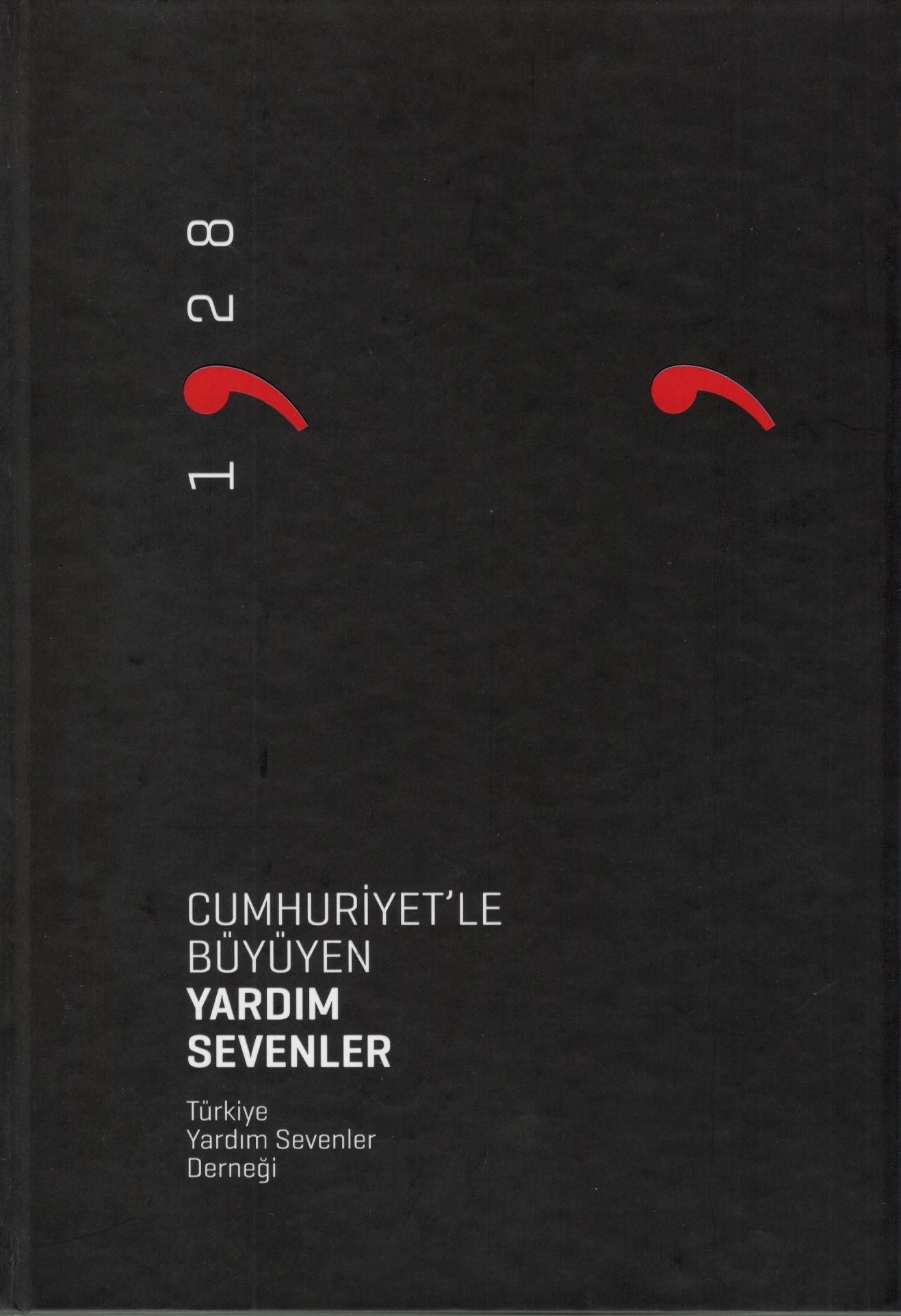 Cumhuriyet'le Büyüyen Yardım Sevenler – Kollektif – Türkiye Yardım Sevenler Derneği – kitap kapağı