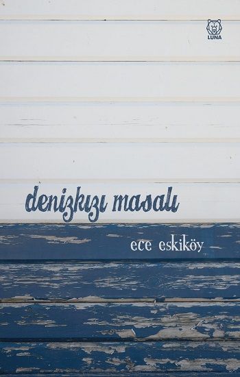 Denizkızı Masalı – Ece Eskiköy – Luna Yayınları – kitap kapağı