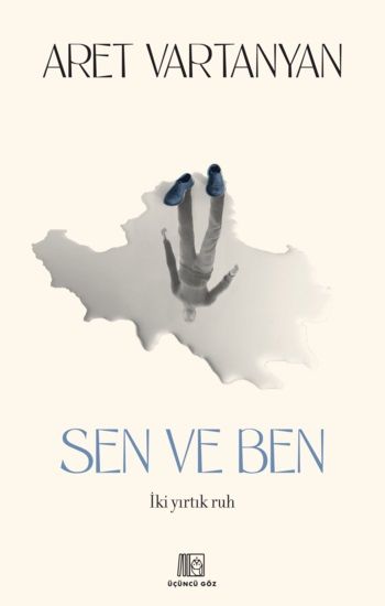 Sen ve Ben – Aret Vartanyan – Üçüncü Göz – kitap kapağı