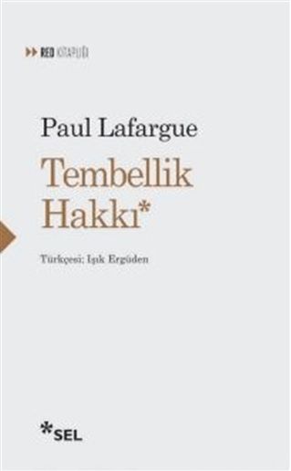 Tembellik Hakkı – Paul Lafargue – Sel Yayıncılık – kitap kapağı