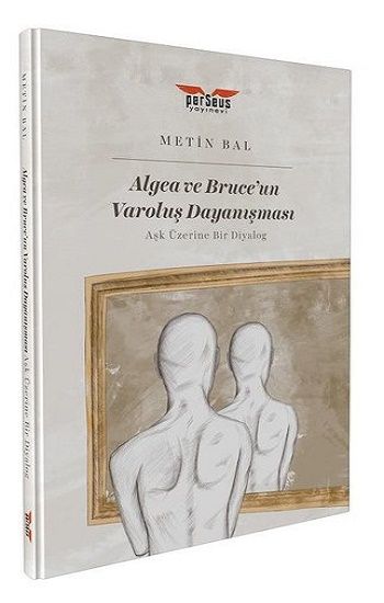 Algea ve Bruce'un Varoluş Dayanışması - Perseus Kitap