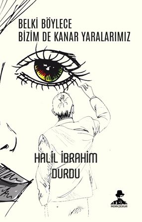 Belki Böylece Bizim de Kanar Yaralarımız – Halil İbrahim Durdu – İmgenin Çocukları – kitap kapağı