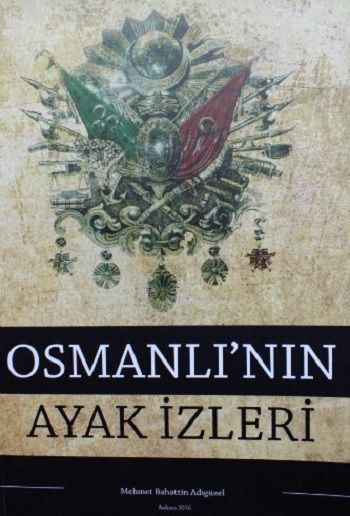 Osmanlı'nın Ayak İzleri – M.Bahattin Adıgüzel – Sonçağ – kitap kapağı