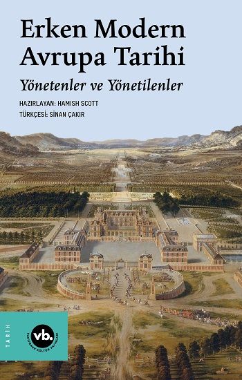 Erken Modern Avrupa Tarihi Yönetenler ve Yönetilenler - Vakıfbank Kültür Yayınları Kitap