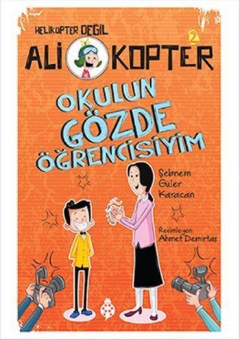 Ali Kopter 2 - Okulun Gözde Öğrencisiyim - Uğurböceği Yayınları Kitap