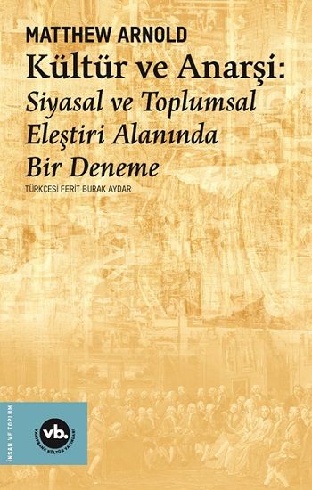 Kültür ve Anarşi – Matthew Arnold – Vakıfbank Kültür Yayınları – kitap kapağı