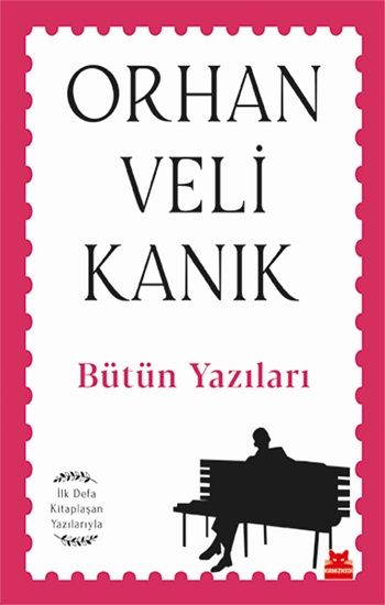 Bütün Yazıları – Orhan Veli Kanık – Kırmızı Kedi Yayınevi – kitap kapağı