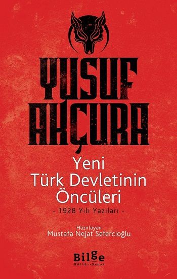 Yeni Türk Devletinin Öncüleri - Bilge Kültür Sanat Kitap