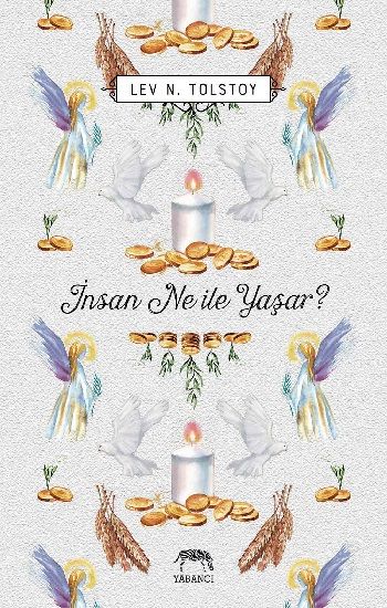 İnsan Ne ile Yaşar? – Lev Nikolayeviç Tolstoy – Yabancı Yayınevi – kitap kapağı