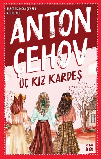 Üç Kız Kardeş – Anton Pavloviç Çehov – Dokuz Yayınları – kitap kapağı