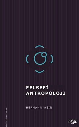 Felsefi Antropoloji – Hermann Wein – Fol Kitap – kitap kapağı
