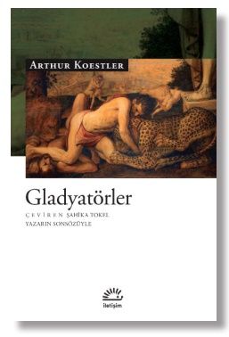 Gladyatörler – Arthur Koestler – İletişim Yayınları – kitap kapağı