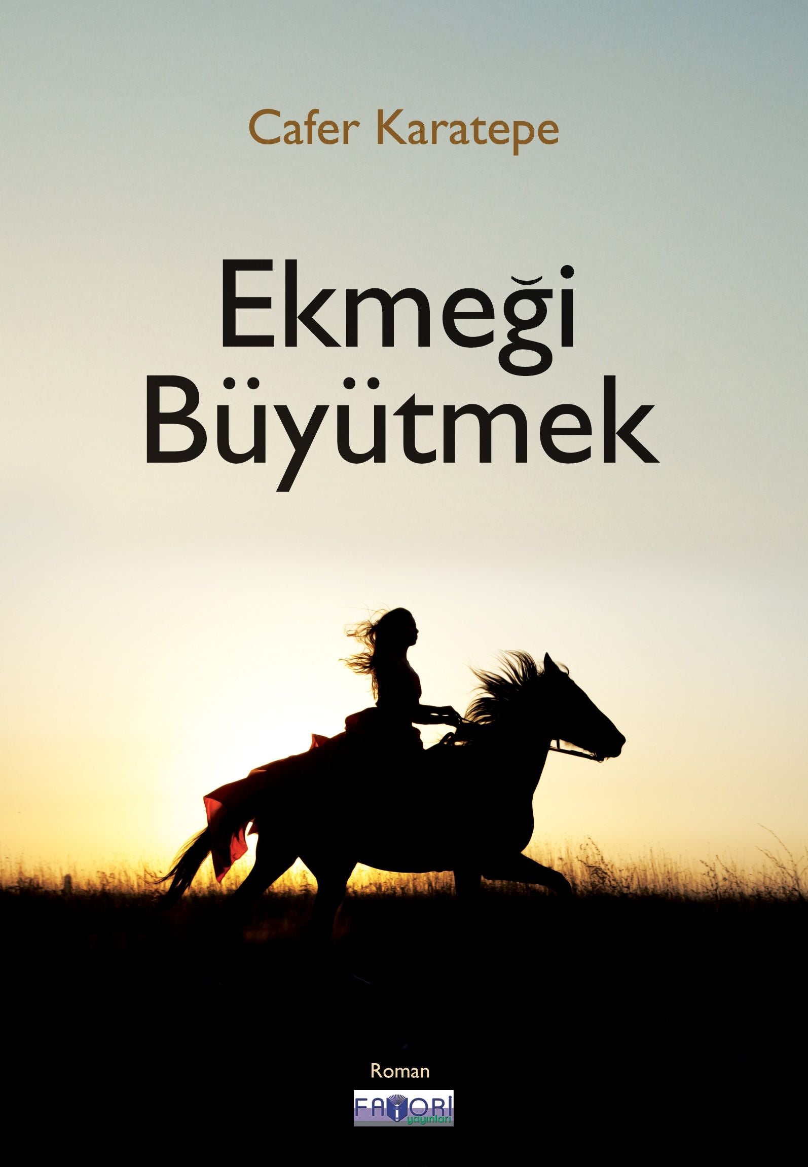 Ekmeği Büyütmek – Cafer Karatepe – Favori Yayınları – kitap kapağı