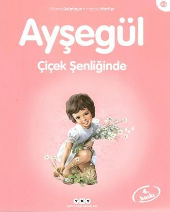 Ayşegül 40 - Çiçek Şenliğinde - Yapı Kredi Yayınları Kitap