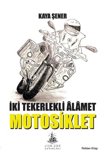 İki Tekerlekli Alamet Motosiklet - Yitik Ülke Yayınları Kitap
