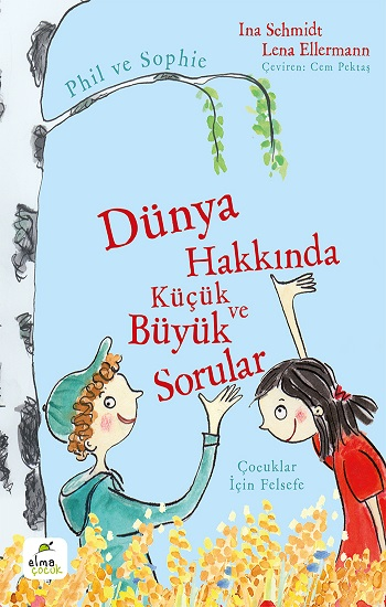 Dünya Hakkında Küçük ve Büyük Sorular - Elma Çocuk Kitap
