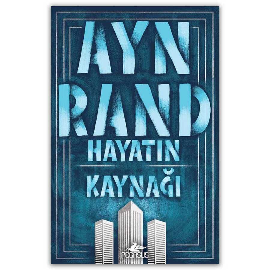 Hayatın Kaynağı – Ayn Rand – Pegasus Yayınları – kitap kapağı