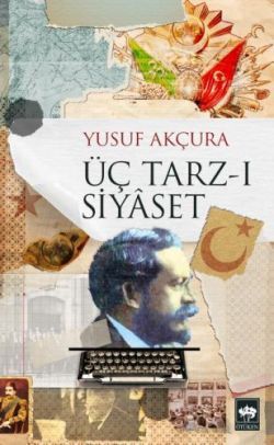 Üç Tarz-ı Siyaset - Ötüken Neşriyat Kitap