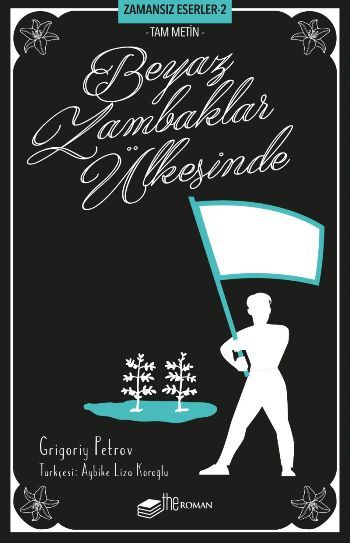 Beyaz Zambaklar Ülkesinde – Grigoriy Petrov – The Roman – kitap kapağı