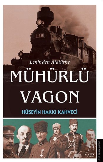 Lenin'den Atatürk'e Mühürlü Vagon - Destek Yayınları Kitap