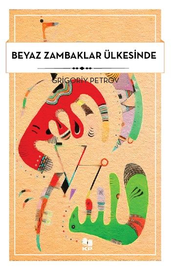 Beyaz Zambaklar Ülkesinde – Grigoriy Petrov – Kitappazarı Yayınları – kitap kapağı