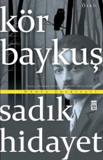 Kör Baykuş – Sadık Hidayet – Timaş Yayınları – kitap kapağı