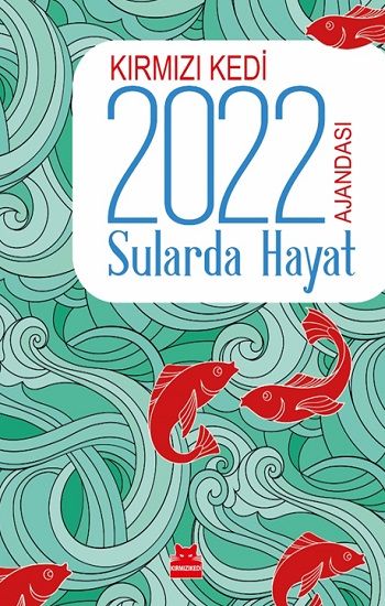Kırmızı Kedi 2022 Ajandası - Sularda Hayat – Selahattin Özpalabıyıklar – Kırmızı Kedi Yayınevi – kitap kapağı