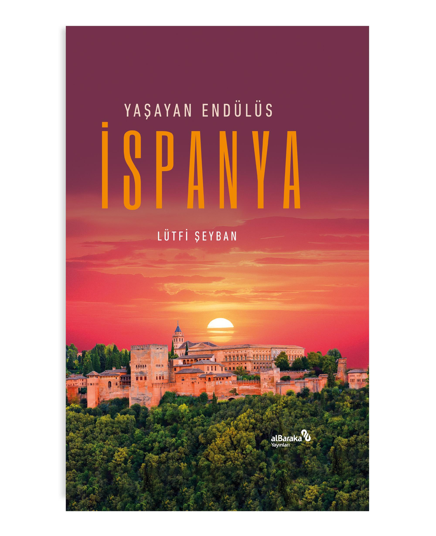Yaşayan Endülüs İspanya - Albaraka Yayınları Kitap