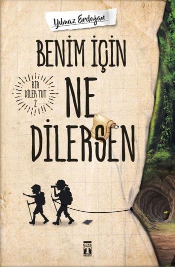 Benim İçin Ne Dilersen - Bir Dilek Tut 2 – Yılmaz Erdoğan – Genç Timaş – kitap kapağı