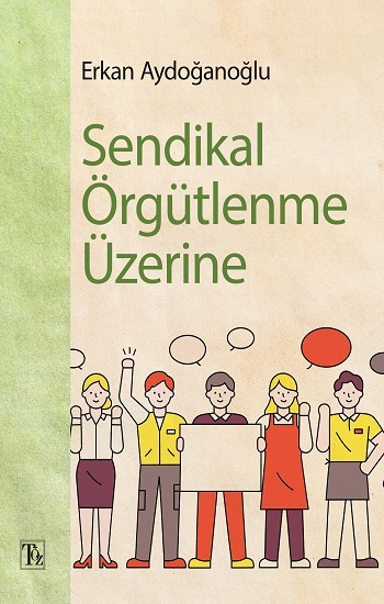 Sendikal Örgütlenme Üzerine - Töz Yayınları Kitap
