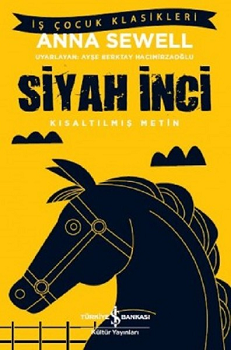 Siyah İnci - Kısaltılmış Metin – Anna Sewell – İş Bankası Kültür Yayınları – kitap kapağı
