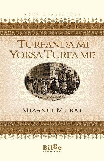 Turfanda Mı Yoksa Turfa Mı? – Mizancı Mehmet Murat Bey – Bilge Kültür Sanat – kitap kapağı