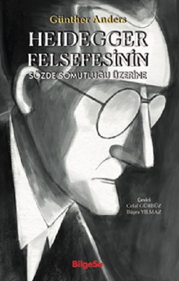 Heidegger Felsefesinin Sözde Somutluğu Üzerine - BilgeSu Yayıncılık Kitap