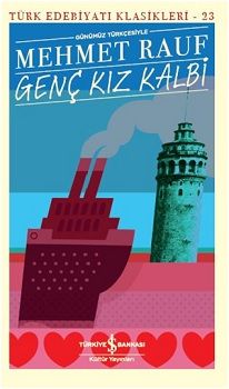 Genç Kız Kalbi (Günümüz Türkçesiyle) – Mehmet Rauf – İş Bankası Kültür Yayınları – kitap kapağı