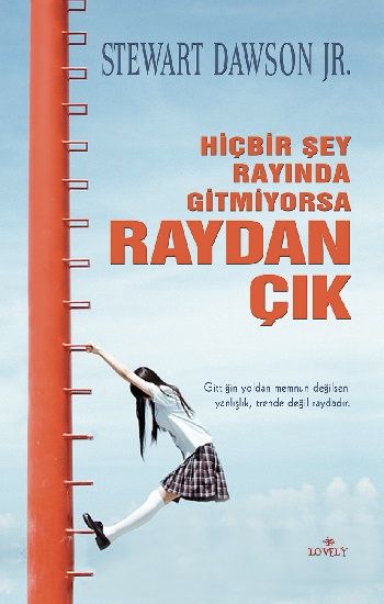 Hiçbir Şey Rayında Gitmiyorsa Raydan Çık – Stewart Dawson Jr – Lovely Book & Book – kitap kapağı